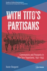 cover of With Tito’s Partisans: Communists and Peasants in War-Torn Yugoslavia, 1941–1945