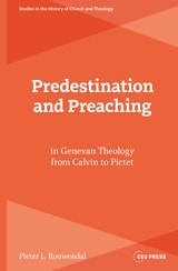 cover of Predestination and Preaching in Genevan Theology from Calvin to Pictet