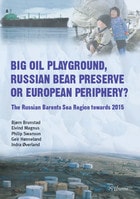 cover of Big Oil Playground, Russian Bear Preserve or European Periphery?: The Russian Barents Sea Region towards 2015