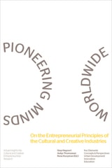 cover of Pioneering Minds Worldwide: On the Entrepreneurial Principles of the Cultural and Creative Industries