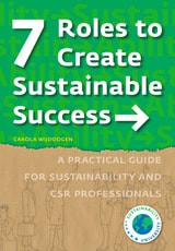 cover of 7 Roles to Create Sustainable Success: A Practical Guide for Sustainability and CSR Professionals