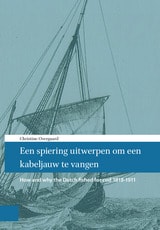 cover of Een spiering uitwerpen om een kabeljauw te vangen: How and why the Dutch fished for cod 1818-1911