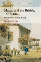 cover of Macao and the British, 1637–1842: Prelude to Hong Kong