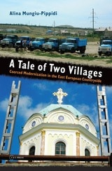 cover of A Tale of Two Villages: Coerced Modernization in the East European Countryside
