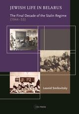cover of Jewish Life in Belarus: The Final Decade of the Stalin Regime, 1944-1953