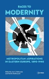 cover of Races to Modernity: Metropolitan Aspirations in Eastern Europe, 1890–1940