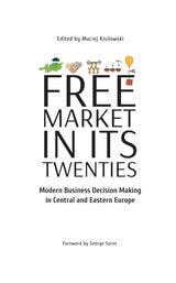 cover of Free Market in Its Twenties: Modern Business Decision Making in Central and Eastern Europe