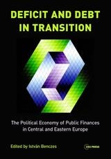 cover of Deficit and Debt in Transition: The Political Economy of Public Finances in Central and Eastern Europe