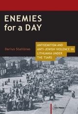 cover of Enemies for a Day: Antisemitism and Anti-Jewish Violence in Lithuania under the Tsars
