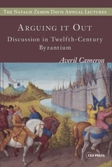 cover of Arguing it Out: Discussion in Twelfth-Century Byzantium