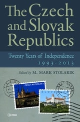 cover of The Czech and Slovak Republics: Twenty years of Independence, 1993–2013