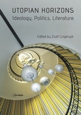 cover of Utopian Horizons: Ideology, Politics, Literature