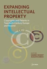 cover of Expanding Intellectual Property: Copyrights and Patents in 20th Century Europe and beyond