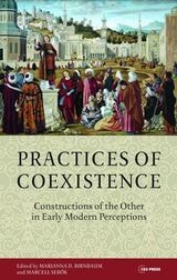 cover of Practices of Coexistence: Constructions of the Other in Early Modern Perceptions