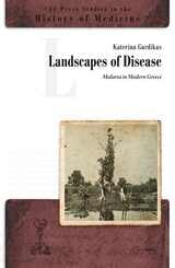 cover of Landscapes of Disease: Malaria in Modern Greece