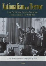 cover of Nationalism and Terror: Ante Pavelic and Ustasha Terrorism from Fascism to the Cold War