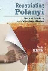 cover of Repatriating Polanyi: Market Society in the Visegrád States