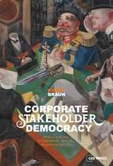 cover of Corporate Stakeholder Democracy: Politicizing Corporate Social Responsibility