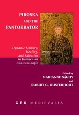 cover of Piroska and the Pantokrator: Dynastic Memory, Healing and Salvation in Komnenian Constantinople