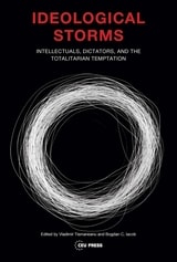 cover of Ideological Storms: Intellectuals, Dictators, and the Totalitarian Temptation