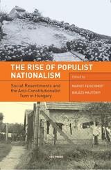 cover of The Rise of Populist Nationalism: Social Resentments and Capturing the Constitution in Hungary