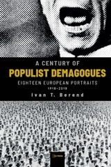 cover of A Century of Populist Demagogues: Eighteen European Portraits, 1918–2018