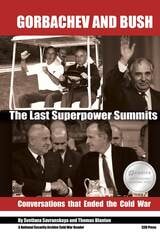 cover of Gorbachev and Bush: The Last Superpower Summits. Conversations that Ended the Cold War