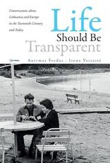 cover of Life should be Transparent: Conversations about Lithuania and Europe in the Twentieth Century and Today