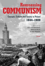cover of Reassessing Communism: Concepts, Culture, and Society in Poland 1944–1989