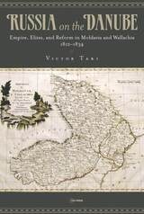 cover of Russia on the Danube: Empire, Elites, and Reform in Moldavia and Wallachia, 1812–1834