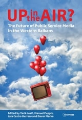 cover of Up in the Air?: The Future of Public Service Media in the Western Balkans