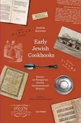 cover of Early Jewish Cookbooks: Essays on Hungarian Jewish Gastronomical History