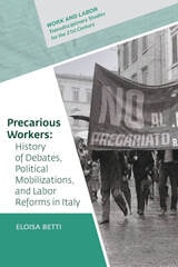 cover of Precarious Workers: History of Debates, Political Mobilization, and Labor Reforms in Italy
