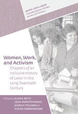 cover of Women, Work, and Activism: Chapters of an Inclusive History of Labor in the Long Twentieth Century
