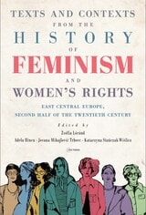 cover of Texts and Contexts from the History of Feminism and Women’s Rights: East Central Europe, Second Half of the Twentieth Century