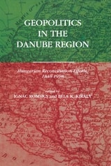 cover of Geopolitics in the Danube Region: Hungarian Reconciliation Efforts, 1848–1998
