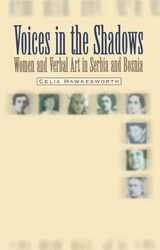 cover of Voices in the Shadows: Women and Verbal Art in Serbia and Bosnia
