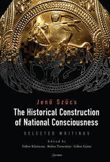 cover of The Historical Construction of National Consciousness: Selected Writings