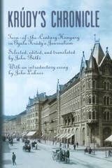 cover of Krúdy's Chronicles: Turn-of-the-Century Hungary in Gyula Krudy's Journalism