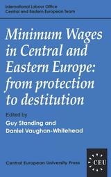 cover of Minimum Wages in Central and Eastern Europe: From Protection to Destitution