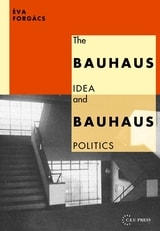 cover of The Bauhaus Idea and Bauhaus Politics