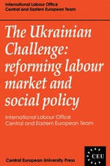 cover of The Ukrainian Challenge: Reforming Labour Market and Social Policy