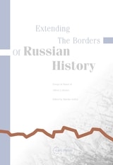 cover of Extending the Borders of Russian History: Essays in Honor of Alfred J. Rieber