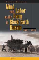 cover of Mind and Labor on the Farm in Black-Earth Russia, 1861-1914
