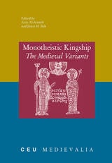 cover of Monotheistic Kingship: The Medieval Variants