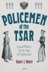 cover of Policemen of the Tsar: Local Police in an Age of Upheaval