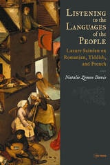 cover of Listening to the Languages of the People: Lazare Sainéan on Romanian, Yiddish, and French