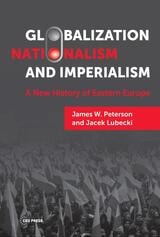 cover of Globalization, Nationalism, and Imperialism: A New History of Eastern Europe