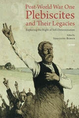 cover of Post-World War One Plebiscites and Their Legacies: Exploring the Right of Self-Determination