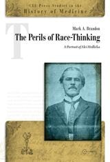 cover of The Perils of Race-Thinking: A Portrait of Ales Hrdlicka